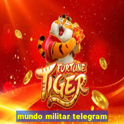 mundo militar telegram